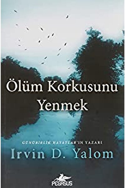 Pegasus Yayınları Ölüm Korkusunu Yenmek Irvin D. Yalom 9786052993095