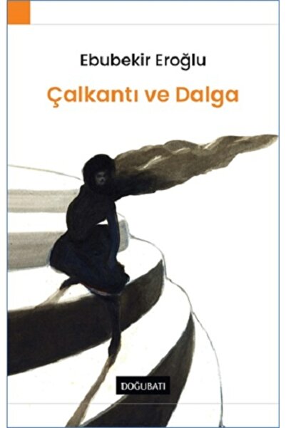 Generic Brand Çalkantı ve Dalga Ebubekir Eroğlu Kitabı 434 Sayfa Doğu Batı Ya...