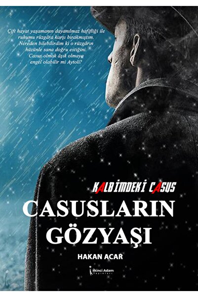 İkinci Adam Yayınları Kalbimdeki Casus Casusların Gözyaşı / Hakan Acar / / 97...