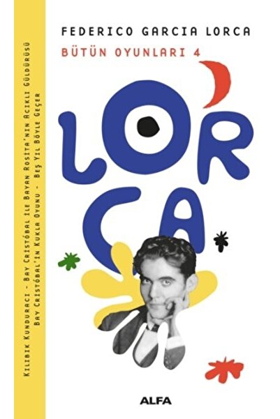Alfa Yayınları Bütün Oyunları 4 - - Federico Garcia Lorca Kitabı
