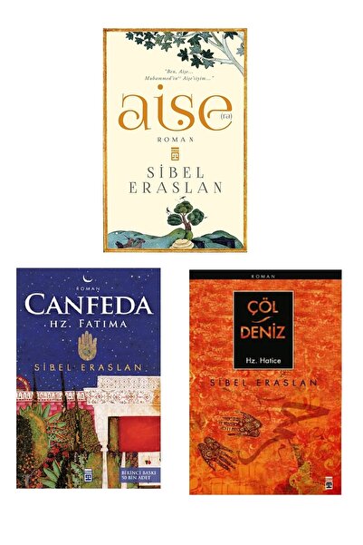 Timaş Yayınları Sibel Eraslan 3 Kitap ( Çöl Deniz,canfeda,hz.aişe )