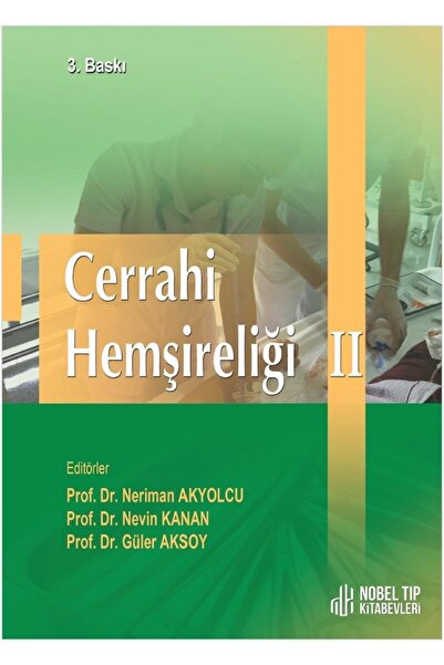 Nobel Tıp Kitabevi Cerrahi Hemşireliği Iı / Neriman Akyolcu / / 9786053356554
