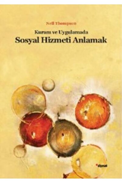 Dipnot Yayınları Kuram Ve Uygulamada Sosyal Hizmeti Anlamak
