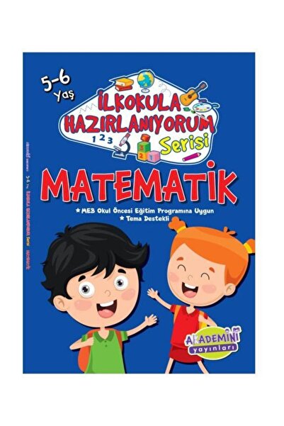 AKADEMİNİ İlkokula Hazırlanıyorum Okul Öncesi Eğitim Kitabı Matematik