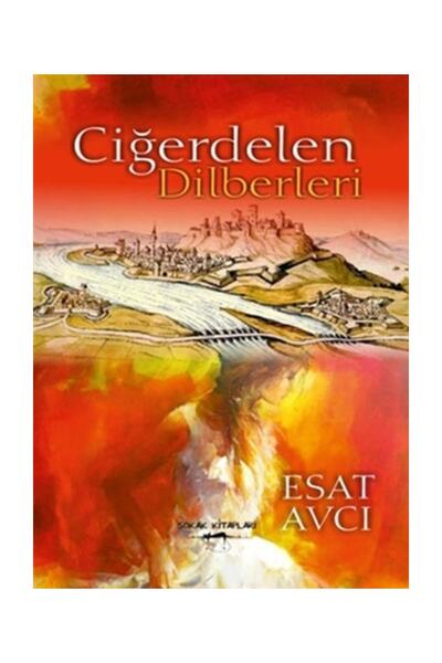 Sokak Kitapları Yayınları Ciğerdelen Dilberleri / Esat Avcı / / 9786051487663