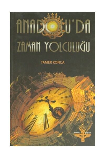 Enki Yayınları Anadolu’da Zaman Yolculuğu - Tamer Konca