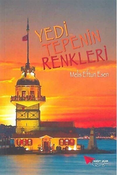 Kağıt Uçak Yayınları Yedi Tepenin Renkleri Melis Eftun Esen