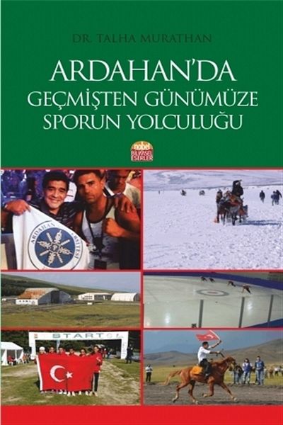 Nobel Akademik Yayıncılık The Journey of Past to Present Sports in Ardahan