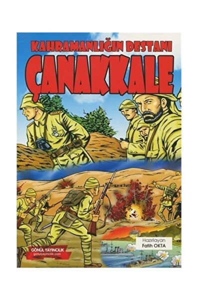 GÖNÜL YAYINCILIK Kahramanlığın Destanı Çanakkale (Renkli, Resimli)