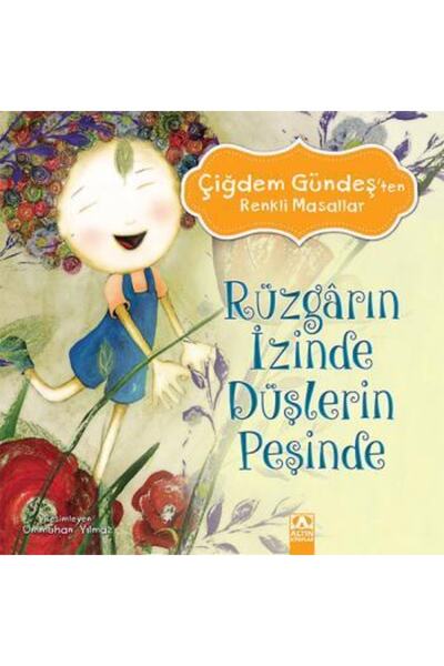 Altın Kitaplar Renkli Masallar - Rüzgarın İzinde Düşlerin Peşinde