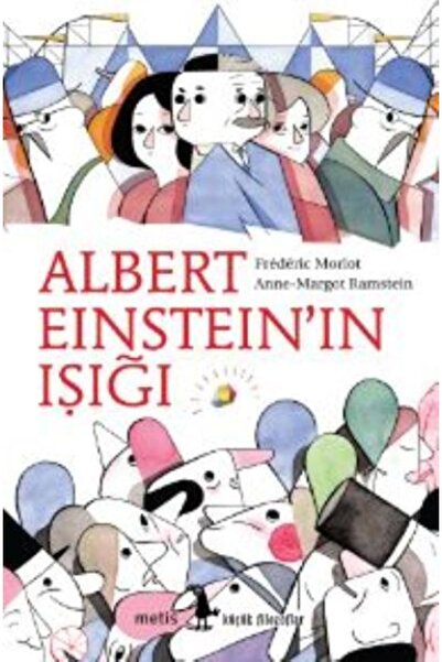 Metis Yayınları Albert Einstein'in Işığı: Küçük Filozoflar Dizisi 09