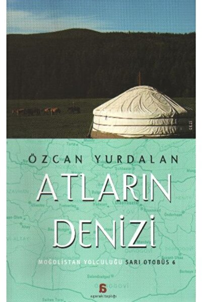 Agora Kitaplığı Atların Denizi: Moğolistan Yolculuğu