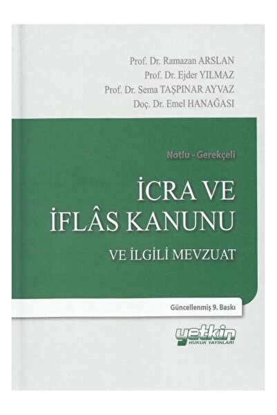 Yetkin Hukuk Yayınları Notlu Gerekçeli Icra Ve Iflas Kanunu Ve Ilgili Mevzuat /