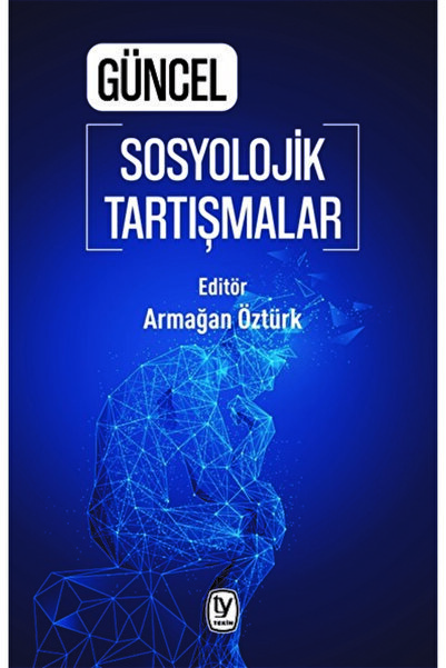 Tekin Yayınevi Güncel Sosyolojik Tartışmalar
