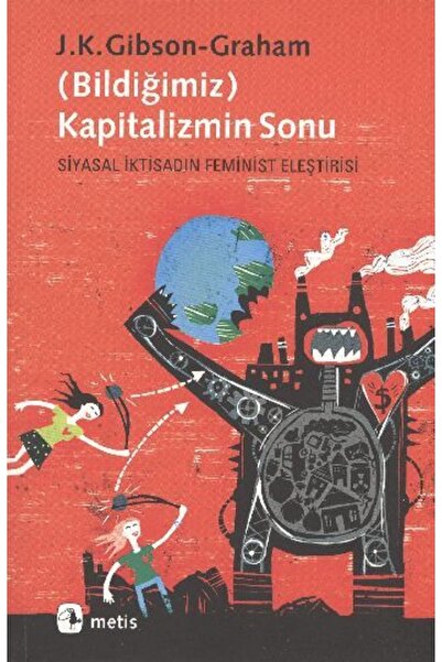 Metis Yayınları Bildiğimiz Kapitalizmin Sonu