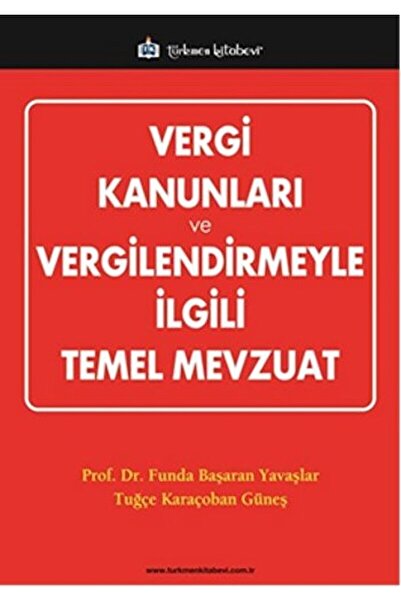 Türkmen Kitabevi Vergi Kanunları Ve Vergilendirmeyle Ilgili Temel Mevzuat Fun...