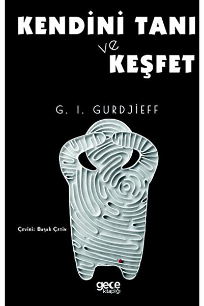 Gece Kitaplığı Kendini Tanı Ve Keşfet / G. I. Gurdjieff / / 9786254307980