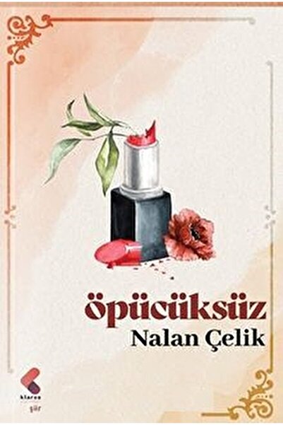 Klaros Yayınları Öpücüksüz / Nalan Çelik / / 9786254154799