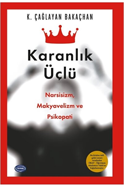 Devinim Kitap KARANLIK ÜÇLÜ, Narsisizm, Makyavelizm ve Psikopati!