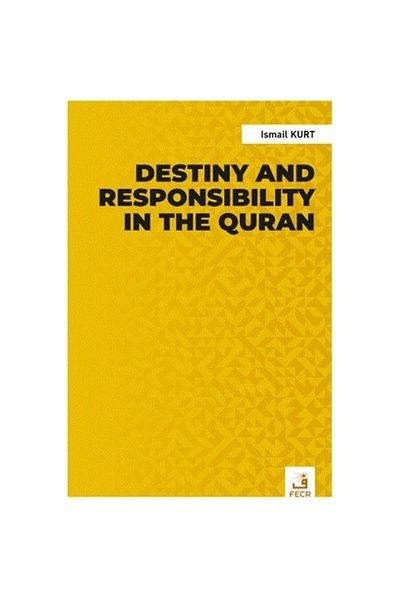 Fecr Yayınları Bsrl Destiny and Responsibility in the Quran