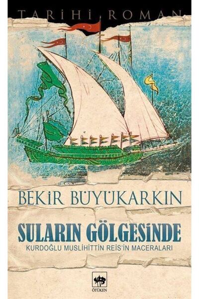 Ötüken Neşriyat Suların Gölgesinde / Bekir Büyükarkın