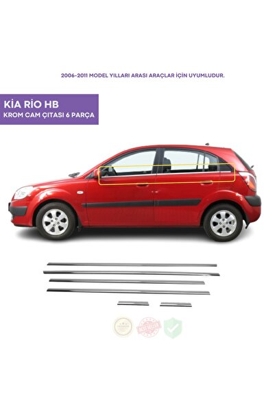 Kia Rio Hb Kasa Krom Cam Çıtası 6 Parça 2006-2011 Arası Paslanmaz Çelik