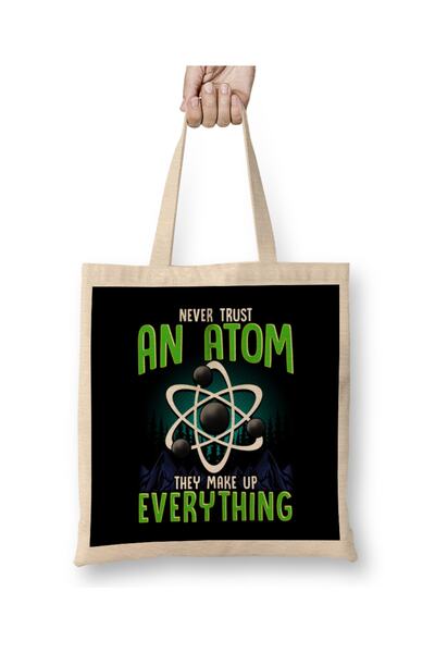 Baskı Dükkanı Nikada ne veruj atomu, oni sve izmišljaju. Šala na majici Torba...