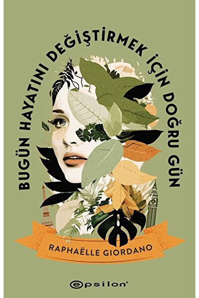 Epsilon Yayınevi Bugün Hayatını Değiştirmek Için Doğru Gün / Raphaelle Giorda...