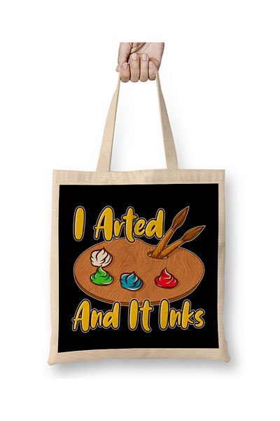 Baskı Dükkanı Funny I Arted And It Inks Artist Joke Painting Pun Tote Bag Mâner lung