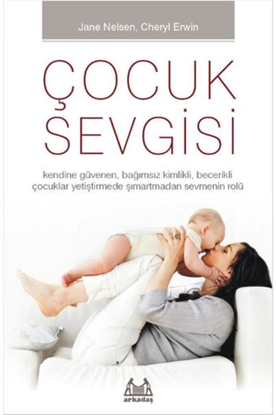 Çocuk Sevgisi Cheryl Erwin Kitabı 330 Sayfa Arkadaş Yayınları