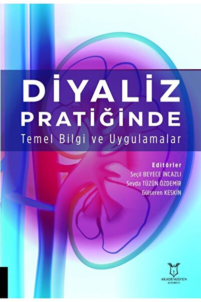 Akademisyen Kitabevi Diyaliz Pratiğinde Temel Bilgi Ve Uygulamalar