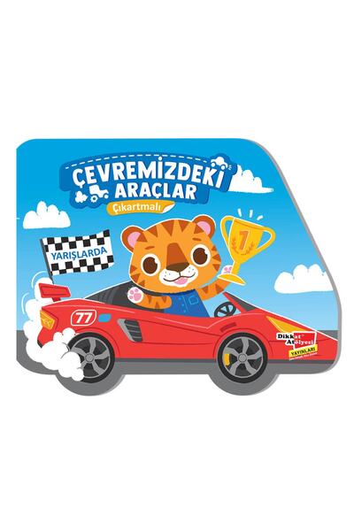 Dikkat Atölyesi Yayınları Çıkartmalı Çevremizdeki Araçlar - Yarışlarda / Dikkat Atölyesi Yayınları / 9786257928830