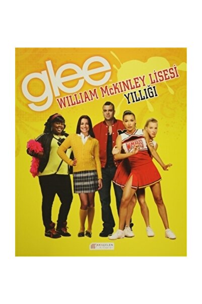 Akıl Çelen Kitaplar Glee William McKinley Lisesi Yıllığı - Kolektif