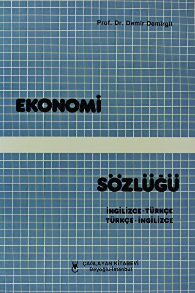 Çağlayan Kitabevi Ekonomi Sözlüğü / İngilizce - Türkçe - Demir Demirgil