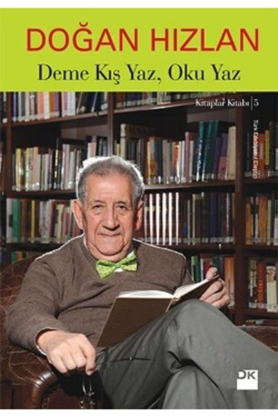 Doğan Kitap Deme Kış Yaz, Oku Yaz / Doğan Hızlan /