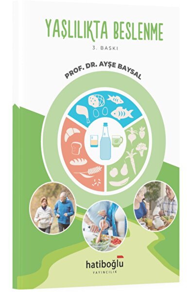 Hatipoğlu Yayıncılık Yaşlılıkta Beslenme - Prof. Dr. Ayşe Baysal