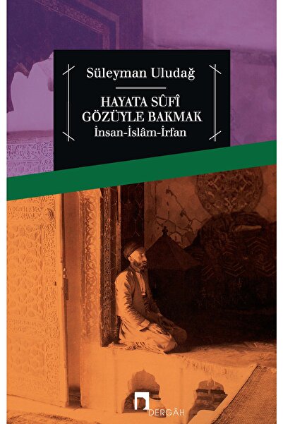 Dergah Yayınları Hayata Sufi Gözüyle Bakmak & İnsan-İslam-İrfan