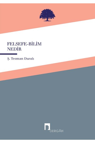 Dergah Yayınları Felsefe - Bilim Nedir / Ş. Teoman Duralı / Dergah Yayınları