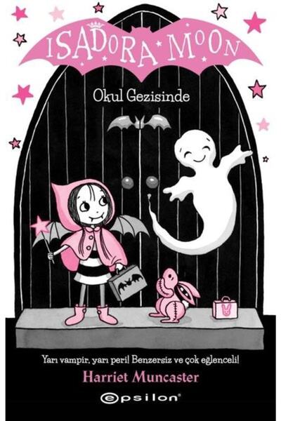 Epsilon Yayınevi Isadora Moon-Okul Gezisinde