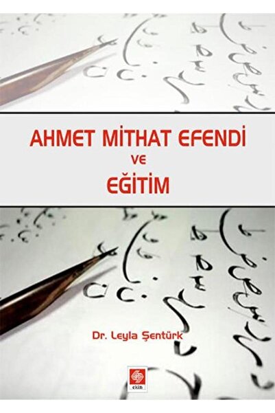 Genel Markalar Ahmet Mithat Efendi Ve Eğitim - Leyla Şentürk