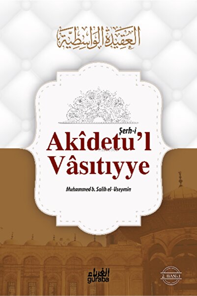 Guraba Yayınları Akidetul Vasıtiyye;Şeyh ibn Useymin Şerhi