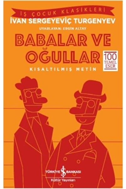İş Bankası Kültür Yayınları Babalar ve Oğullar-Kısaltılmış Metin