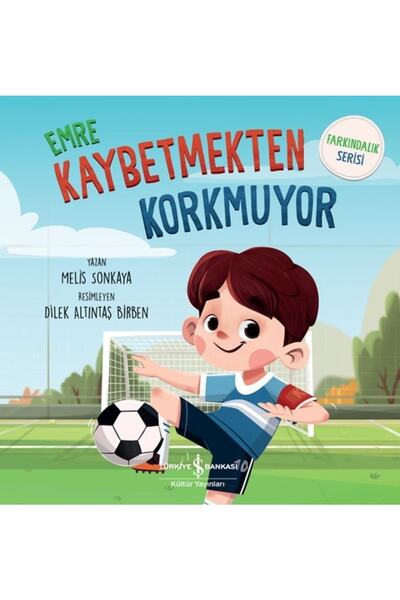 İş Bankası Kültür Yayınları Emre Kaybetmekten Korkuyor - Farkındalık Serisi
