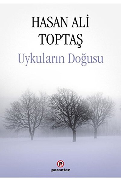 Parantez Yayınları Uykuların Doğusu / Hasan Ali Toptaş / Parantez Yayınları /...