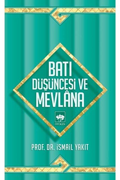 Ötüken Neşriyat Batı Düşüncesi Ve Mevlana / Ismail Yakıt
