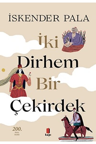 Kapı Yayınları İki Dirhem Bir Çekirdek (Özel Baskı -Ciltli)