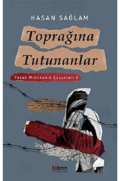 Toprağına Tutunanlar - Yasak Mıntıkanın Çocukları