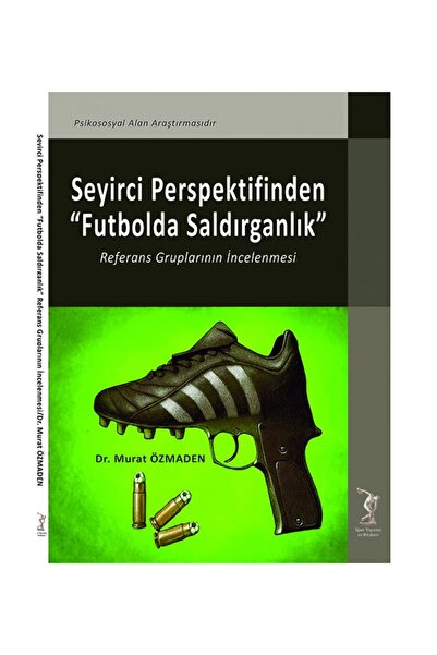 Seyirci Persfektifinden “Futbolda Saldırganlık”Referans Grupları