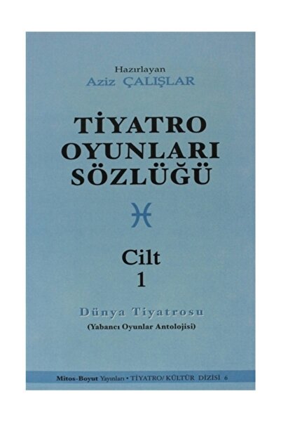 Mitos Boyut Yayınları Tiyatro Oyunları Sözlüğü Cilt: 1 - Aziz Çalışlar 978975...