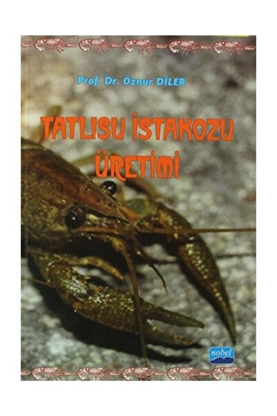 Nobel Akademik Yayıncılık Tatlısu İstakozu Üretimi - Öznur Diler